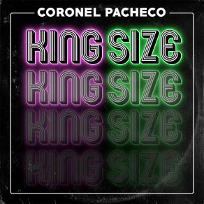 Download track King Size (Mega Mix Long Disco) Coronel Pacheco