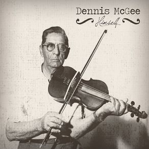 Download track J'ai Toute Sorte De Vieux Sang Dennis McGee