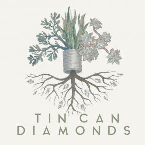 Download track We All Gotta Eat Tin Can Diamonds