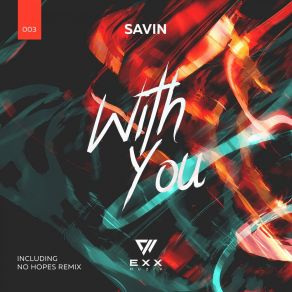 Download track With You (No Hopes Remix) Savin