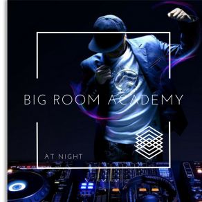 Download track At Night (Original Mix) Big Room Academy