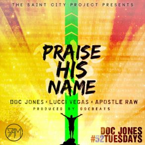 Download track Praise His Name Doc Jones, Lucci Vegas, Apostle Raw