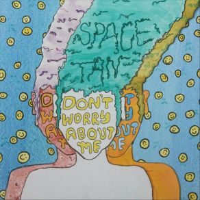 Download track Don't Worry About Me Space Tan