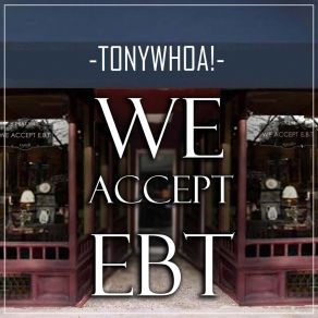 Download track We Accept EBT Tonywhoa