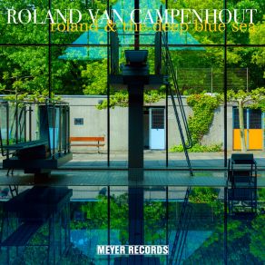 Download track Under The Sea & Above Roland Van Campenhout