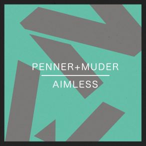 Download track Aimless (GIOM Remix) Penner + Muder