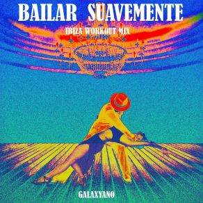 Download track Suavemente (Ibiza Workout Mix) Galaxyano