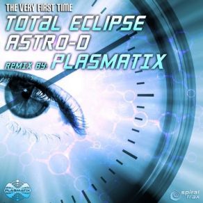 Download track The Very First Time (Plasmatix Remix) Total Eclipse, Astro-D