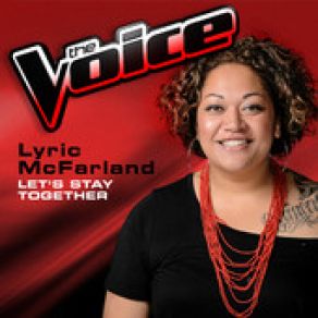 Download track Let'S Stay Together (The Voice 2013 Performance) Lyric McFarland