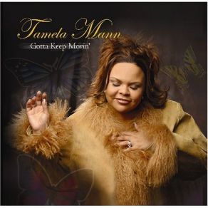 Download track Gotta Keep Moving' Tamela Mann