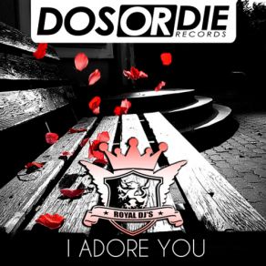 Download track I Adore You (DJ Dawie & Mark Forbach Extended Edit) Royal Djs