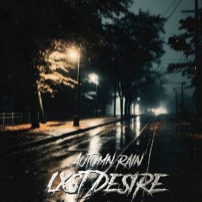 Download track Rainfall Lxst Desire