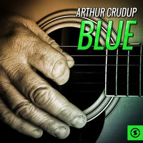 Download track Who's Been Foolin' You Arthur Crudup