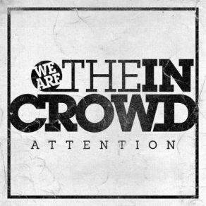 Download track Attention We Are The In Crowd