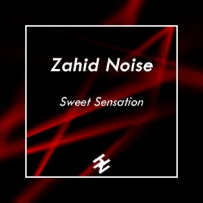 Download track Sweet Sensation (Edit) Zahid Noise