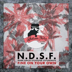 Download track Fine On Your Own (Futurewife Remix) N. D. S. F