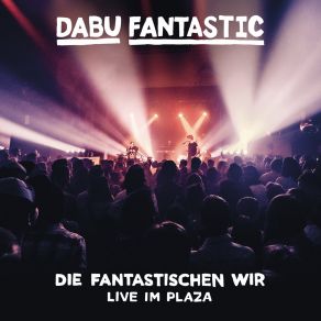 Download track Gänd Ois Nume Tschuld (Live Im Plaza) Dabu Fantastic