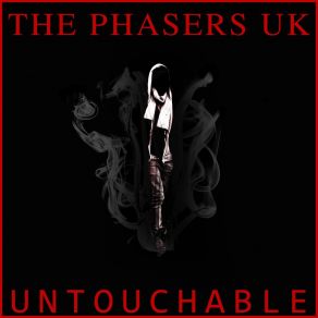 Download track Untouchable The Phasers Uk