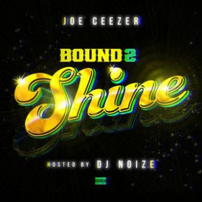 Download track Bound 2 (Shine) Joe CeezerShine