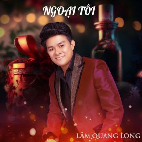 Download track Ngoại Tôi # 2 Lam Quang Long