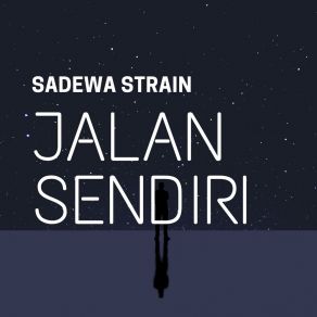 Download track Jalan Sendiri Sadewa Strain