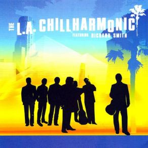 Download track L. A. Chillharmonic Richard Smith, The L. A Chillharmonic