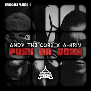 Download track Push Da Core Andy The Core, A-Kriv