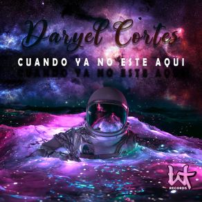 Download track Cuando Ya No Este Aqui Daryel Cortes