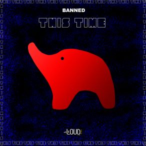 Download track This Time (Radio Mix) Banned Music