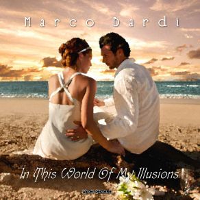 Download track In'this World Of My Illusions (Another Version) Marco Bardi