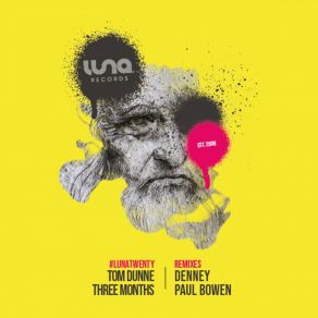 Download track Three Months (Paul Bowen Remix) Tom DunnePaul Bowen