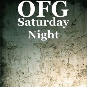 Download track Saturday Night OFG