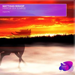 Download track Mirror Sea Sunrise (Original Mix) Matthias Bishop