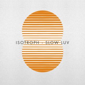 Download track Slow Luv (Yakie Remix) Isotroph