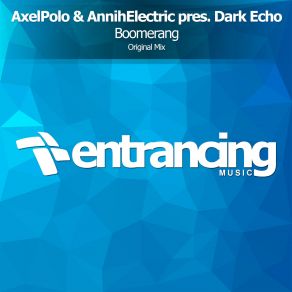 Download track Boomerang (Radio Edit) AxelPolo, Dark Echo, AnnihElectric