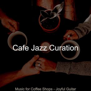 Download track Amazing Ambiance For Organic Coffee Bars Cafe Jazz Curation