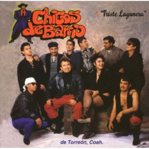 Download track Triste Lagunera Chicos De Barrio