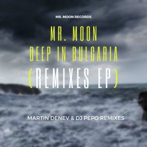 Download track Deep In Bulgaria Mr. Moon