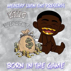 Download track True Life King Wealthy