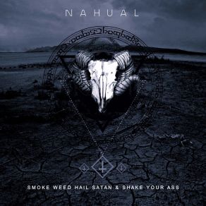 Download track Smoke Weed Hail Satan And Shake Your Ass (Araaki Remix) Nahual