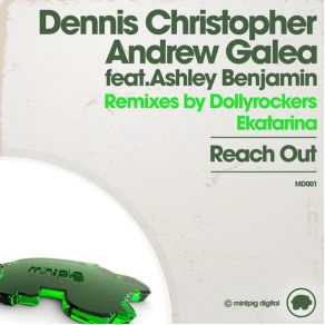 Download track Reach Out (Original Mix) Dennis Christopher, Andrew Galea, Ashley Benjamin