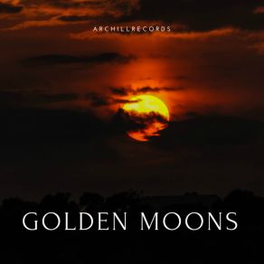 Download track Golden Moons Archillrecords