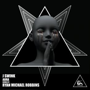 Download track Aura (Ryan Michael Robbins Remix) J SwinkRyan Michael Robbins