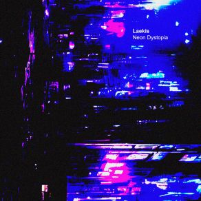 Download track Neon Dystopia Laekis