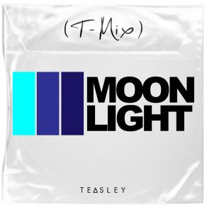 Download track MOONLIGHT (T-Mix Extended) Teasley