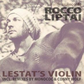 Download track Lestat's Violin (Conny Wolf Remix) Rocco Liptai