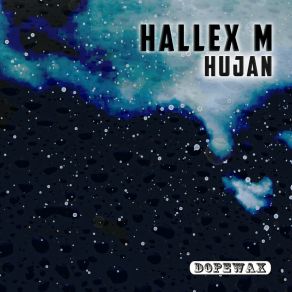 Download track Hujan (Astral Beat Mix) Hallex. M