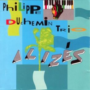 Download track Over The Rainbow, I Let A Song Out Of My Heart Philippe Duchemin Trio