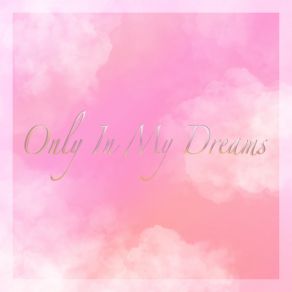 Download track Only In My Dreams (Instrumental Version) Andrew Cruz