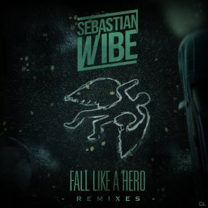 Download track Fall Like A Hero (Boye & Sigvardt Remix) Sebastian Wibe